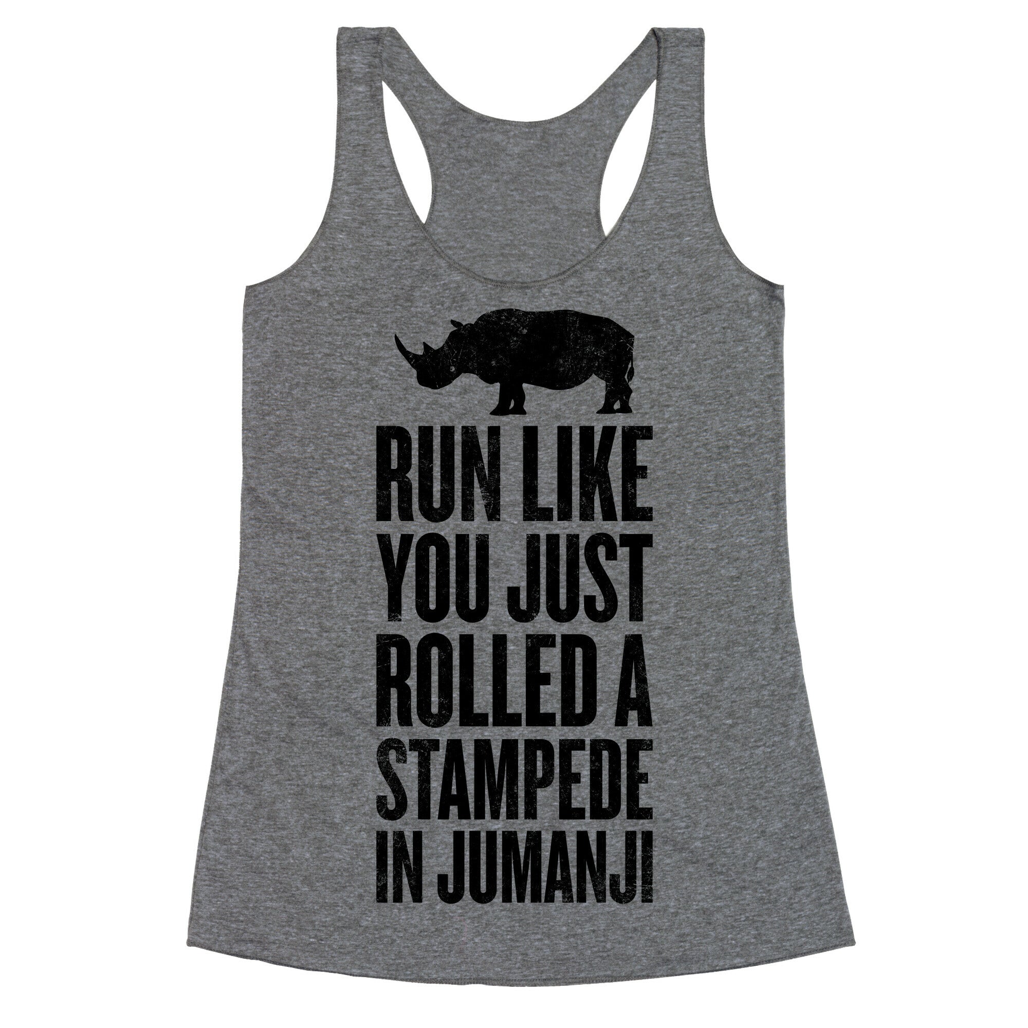 Run Like You Just Rolled A Stampede In Jumanji Racerback Tank